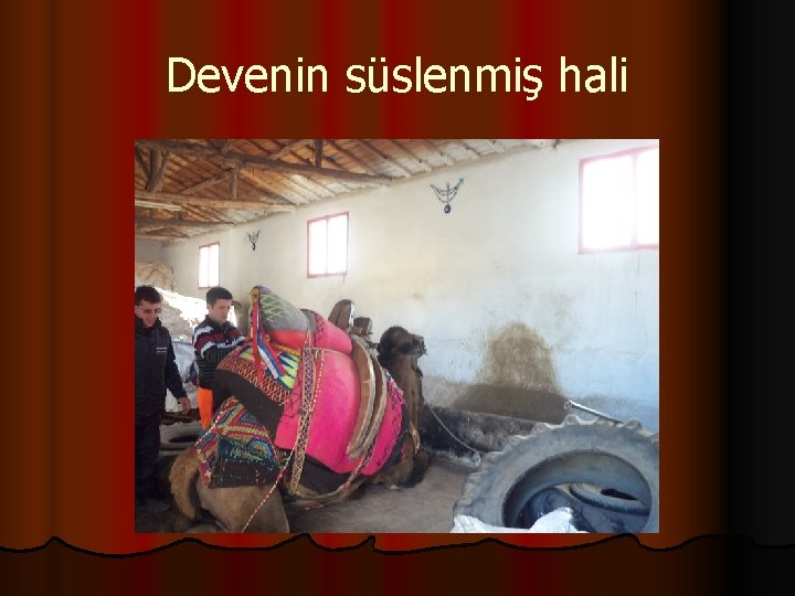 Devenin süslenmiş hali 