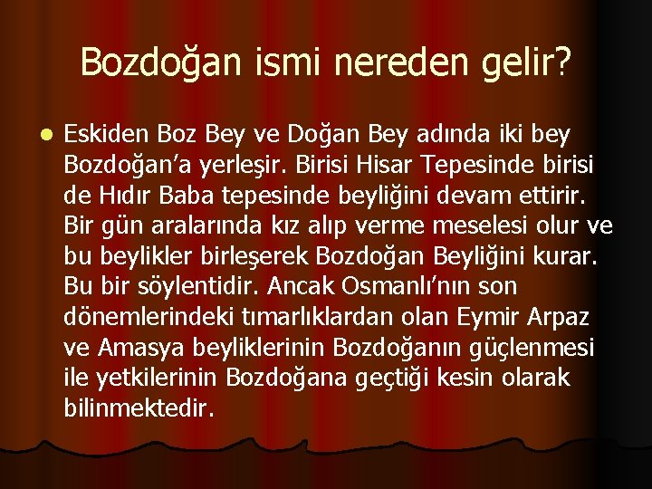 Bozdoğan ismi nereden gelir? l Eskiden Boz Bey ve Doğan Bey adında iki bey