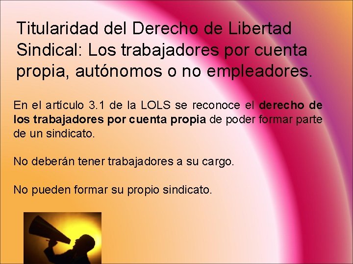 Titularidad del Derecho de Libertad Sindical: Los trabajadores por cuenta propia, autónomos o no