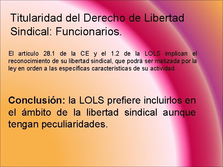 Titularidad del Derecho de Libertad Sindical: Funcionarios. El artículo 28. 1 de la CE