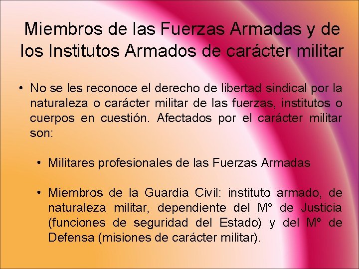 Miembros de las Fuerzas Armadas y de los Institutos Armados de carácter militar •