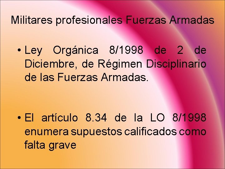 Militares profesionales Fuerzas Armadas • Ley Orgánica 8/1998 de 2 de Diciembre, de Régimen