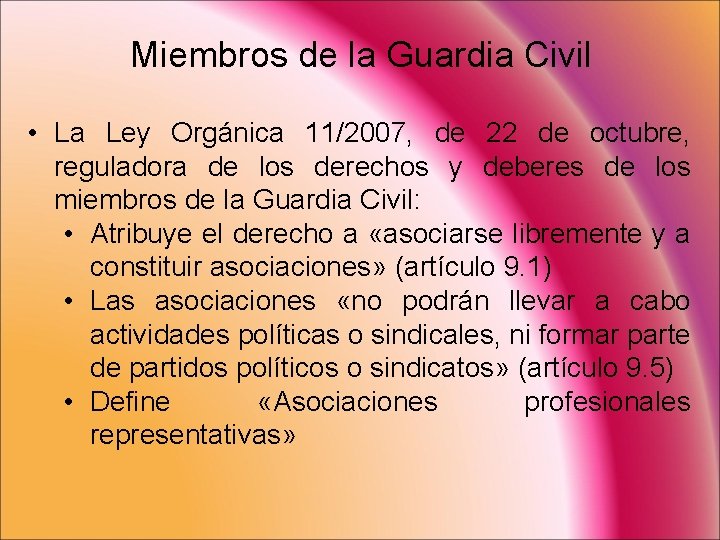 Miembros de la Guardia Civil • La Ley Orgánica 11/2007, de 22 de octubre,