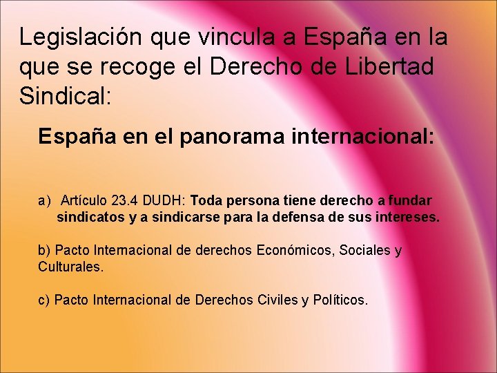 Legislación que vincula a España en la que se recoge el Derecho de Libertad