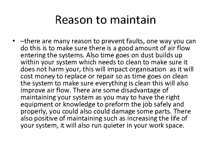 Reason to maintain • –there are many reason to prevent faults, one way you
