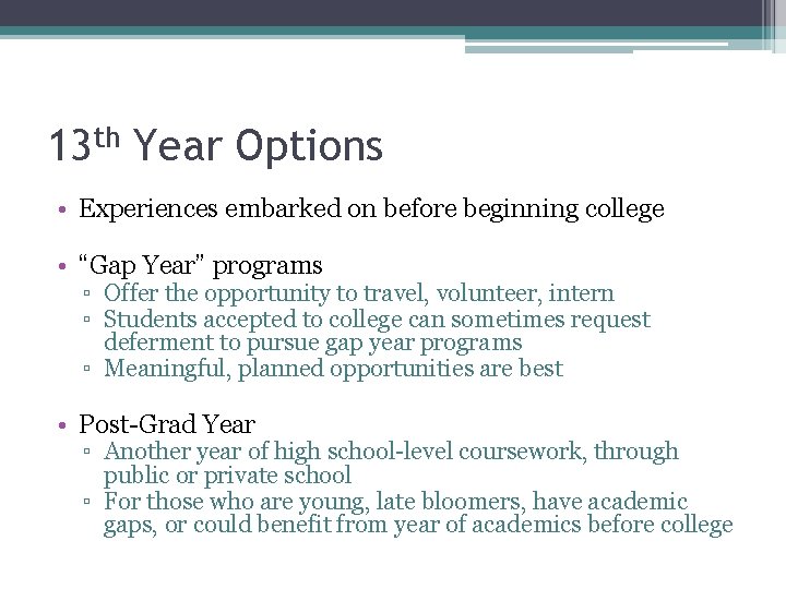 13 th Year Options • Experiences embarked on before beginning college • “Gap Year”