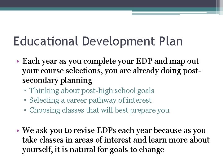 Educational Development Plan • Each year as you complete your EDP and map out