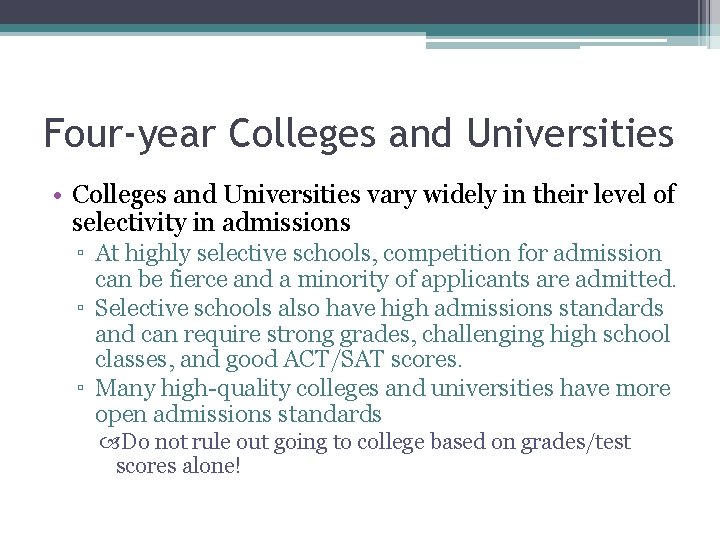 Four-year Colleges and Universities • Colleges and Universities vary widely in their level of