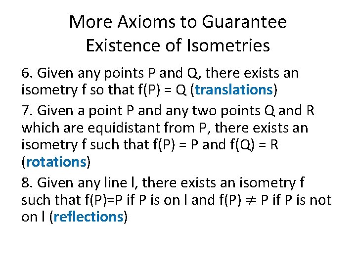 More Axioms to Guarantee Existence of Isometries 6. Given any points P and Q,