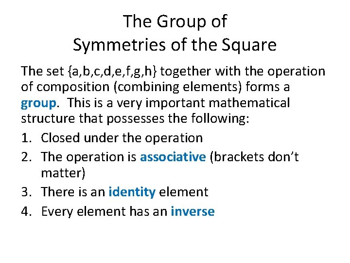 The Group of Symmetries of the Square The set {a, b, c, d, e,