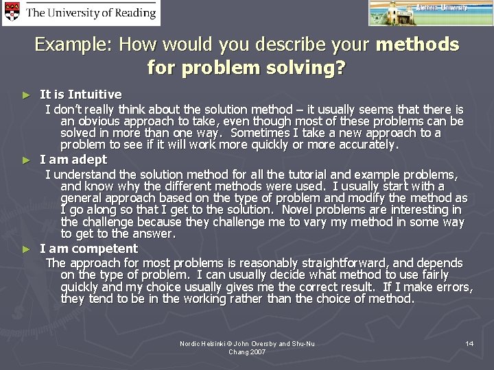 Example: How would you describe your methods for problem solving? It is Intuitive I