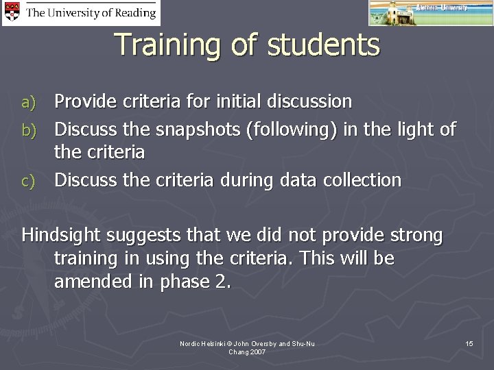 Training of students Provide criteria for initial discussion b) Discuss the snapshots (following) in