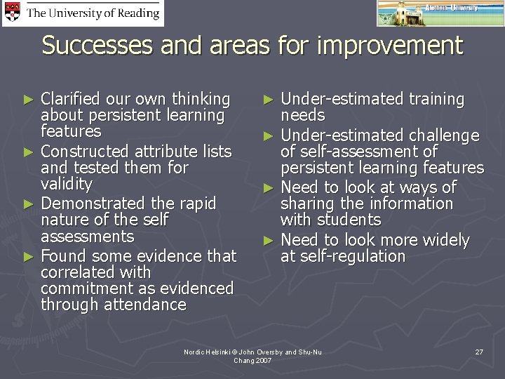 Successes and areas for improvement Clarified our own thinking about persistent learning features ►