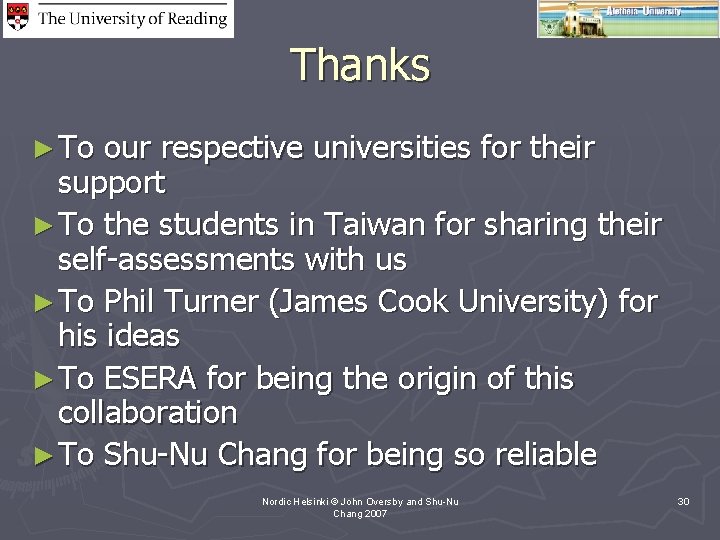 Thanks ► To our respective universities for their support ► To the students in