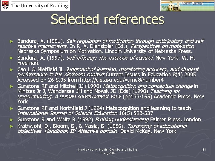 Selected references ► ► ► ► Bandura, A. (1991). Self-regulation of motivation through anticipatory