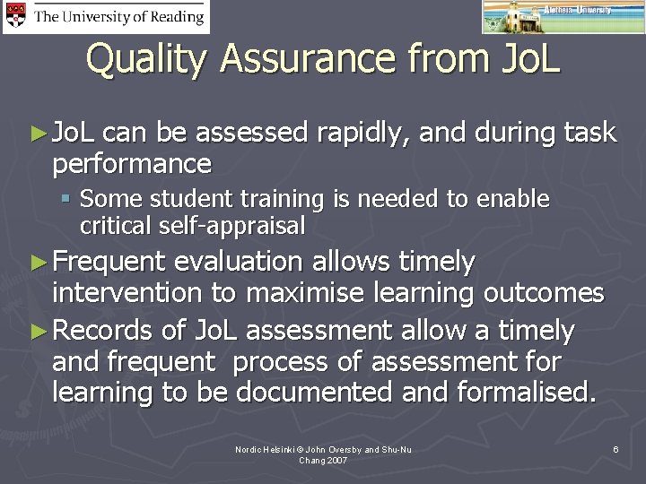 Quality Assurance from Jo. L ► Jo. L can be assessed rapidly, and during