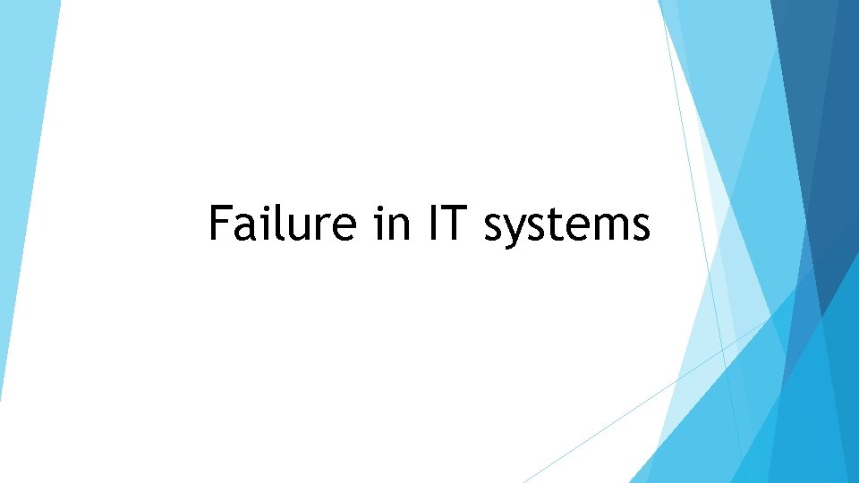 Failure in IT systems 