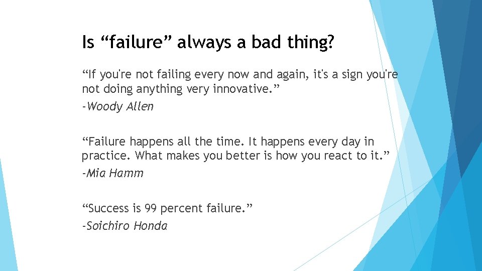Is “failure” always a bad thing? “If you're not failing every now and again,