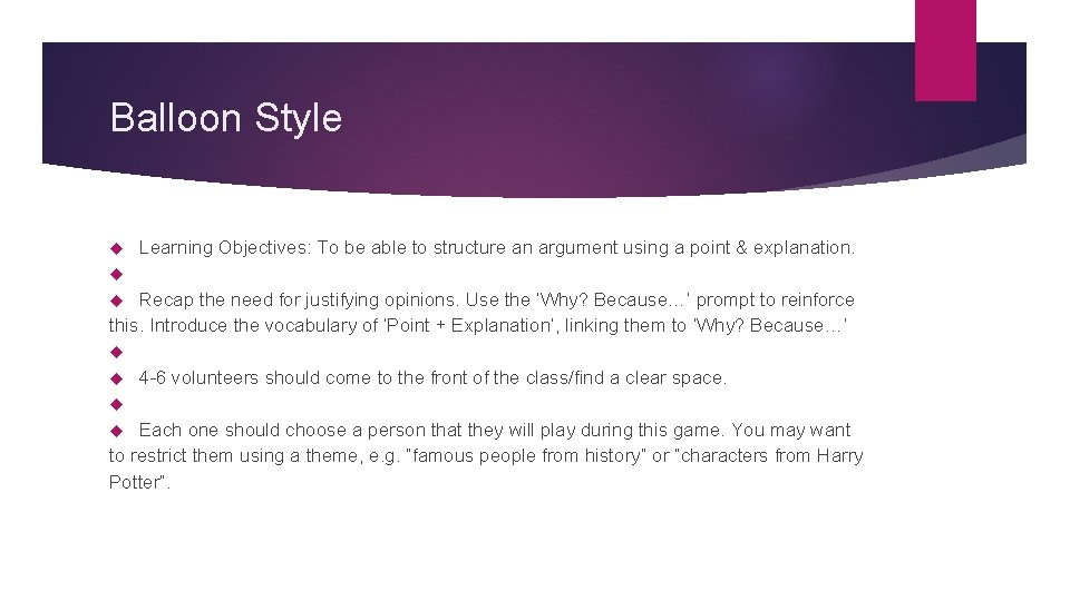 Balloon Style Learning Objectives: To be able to structure an argument using a point