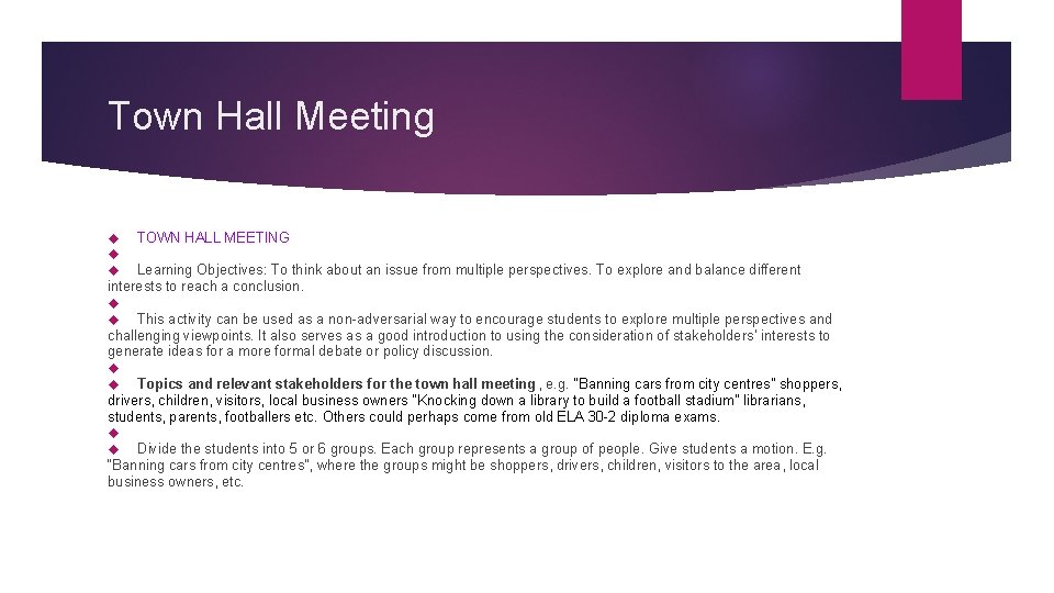 Town Hall Meeting TOWN HALL MEETING Learning Objectives: To think about an issue from
