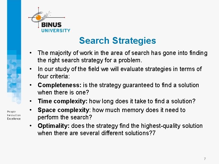 Search Strategies • The majority of work in the area of search has gone