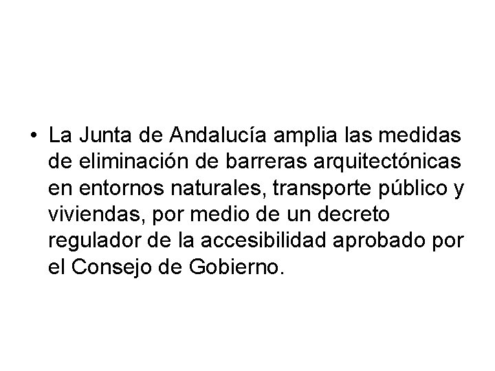 • La Junta de Andalucía amplia las medidas de eliminación de barreras arquitectónicas