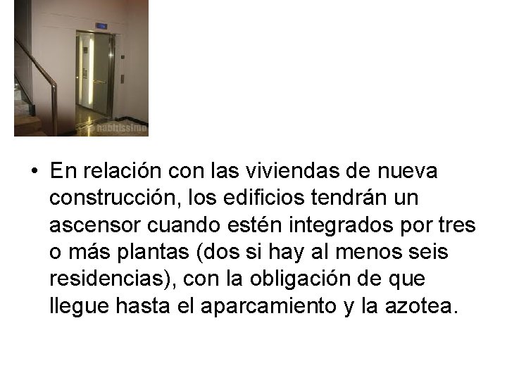  • En relación con las viviendas de nueva construcción, los edificios tendrán un