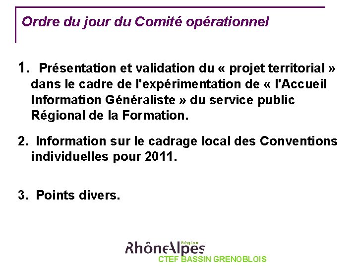 Ordre du jour du Comité opérationnel 1. Présentation et validation du « projet territorial