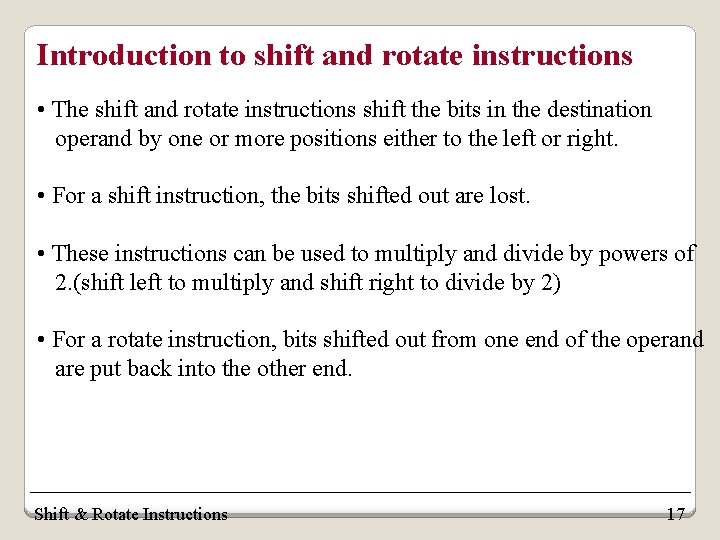 Introduction to shift and rotate instructions • The shift and rotate instructions shift the