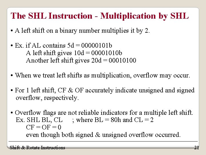 The SHL Instruction - Multiplication by SHL • A left shift on a binary
