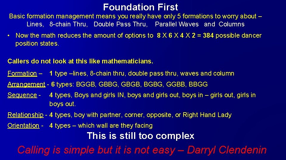 Foundation First Basic formation management means you really have only 5 formations to worry
