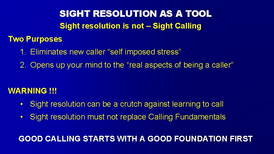SIGHT RESOLUTION AS A TOOL Sight resolution is not – Sight Calling Two Purposes