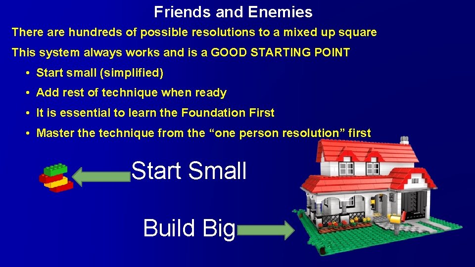 Friends and Enemies There are hundreds of possible resolutions to a mixed up square