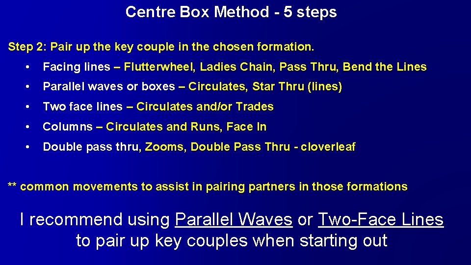 Centre Box Method - 5 steps Step 2: Pair up the key couple in
