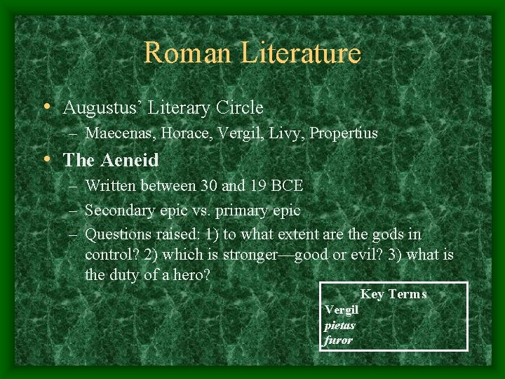 Roman Literature • Augustus’ Literary Circle – Maecenas, Horace, Vergil, Livy, Propertius • The