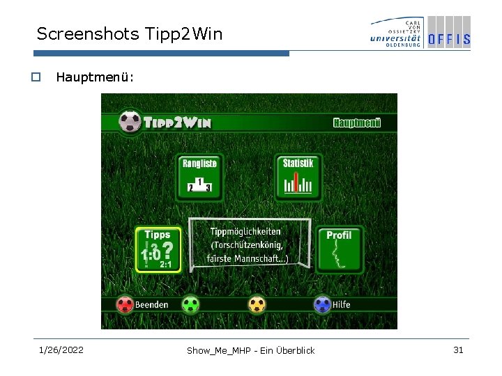 Screenshots Tipp 2 Win o Hauptmenü: 1/26/2022 Show_Me_MHP - Ein Überblick 31 