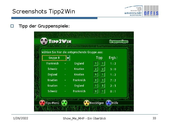 Screenshots Tipp 2 Win o Tipp der Gruppenspiele: 1/26/2022 Show_Me_MHP - Ein Überblick 33