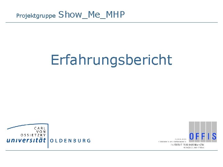 Projektgruppe Show_Me_MHP Erfahrungsbericht 