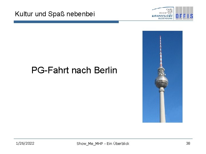 Kultur und Spaß nebenbei PG-Fahrt nach Berlin 1/26/2022 Show_Me_MHP - Ein Überblick 38 