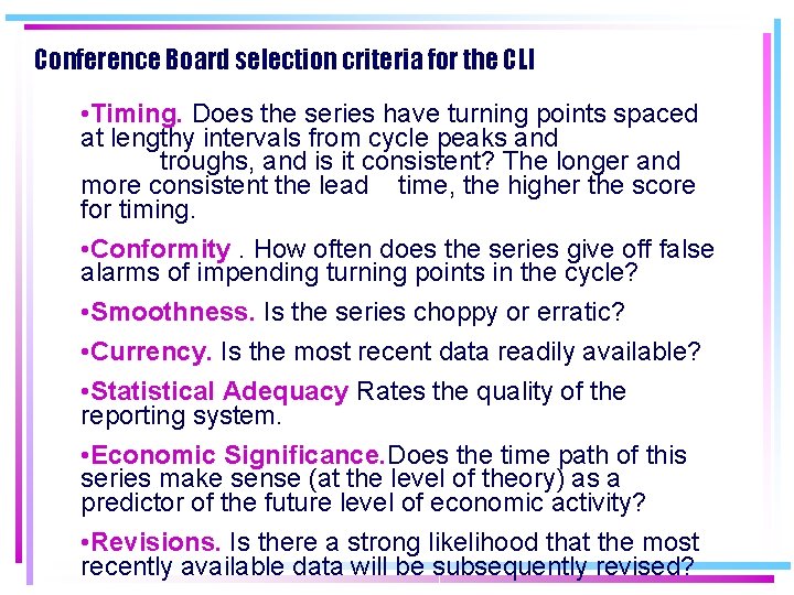 Conference Board selection criteria for the CLI • Timing. Does the series have turning