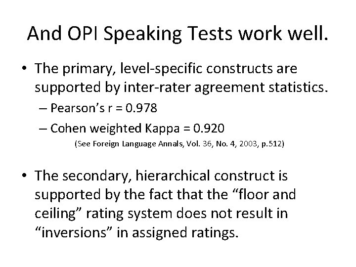 And OPI Speaking Tests work well. • The primary, level-specific constructs are supported by