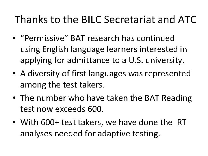 Thanks to the BILC Secretariat and ATC • “Permissive” BAT research has continued using