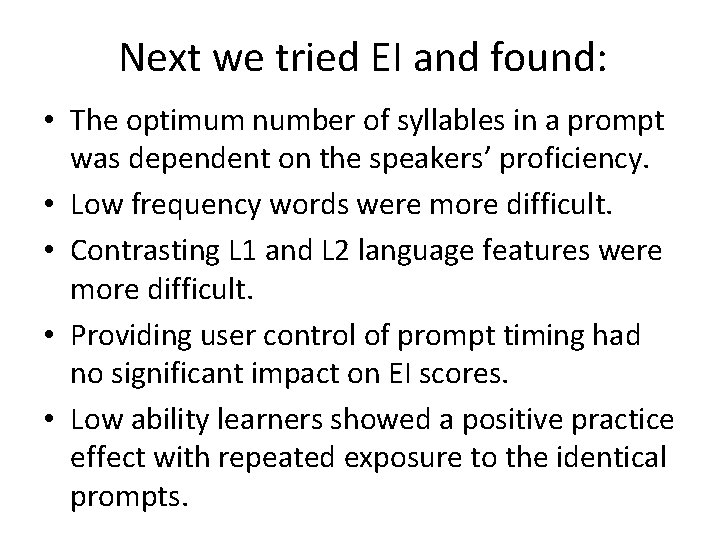 Next we tried EI and found: • The optimum number of syllables in a