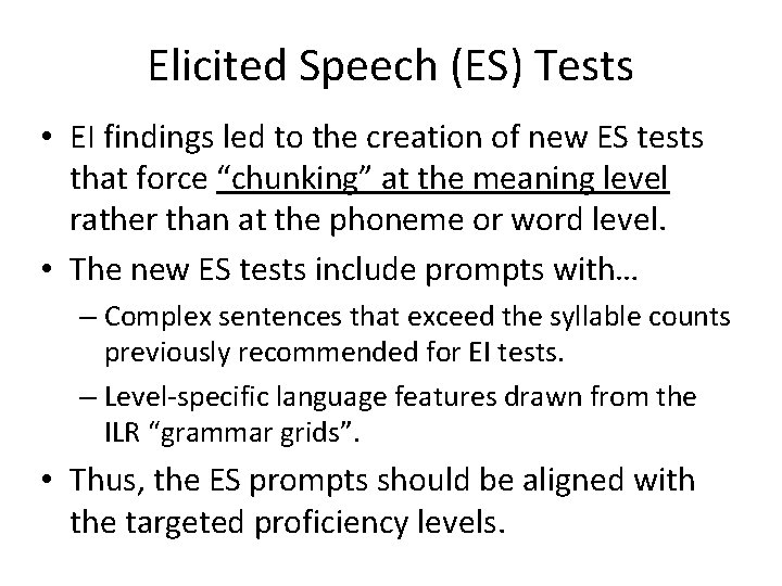 Elicited Speech (ES) Tests • EI findings led to the creation of new ES