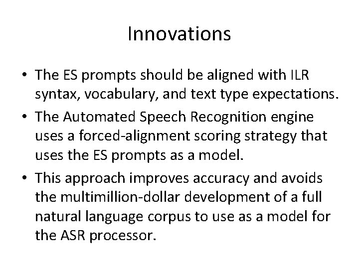 Innovations • The ES prompts should be aligned with ILR syntax, vocabulary, and text