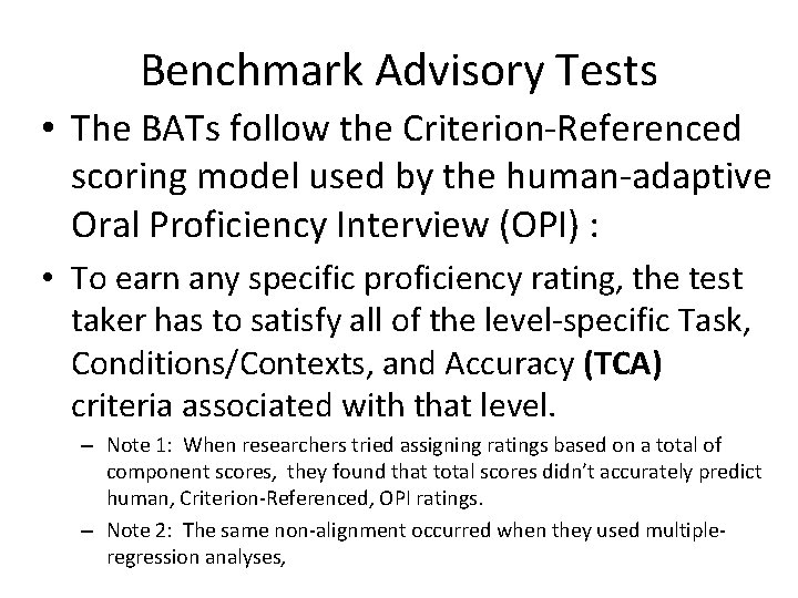 Benchmark Advisory Tests • The BATs follow the Criterion-Referenced scoring model used by the