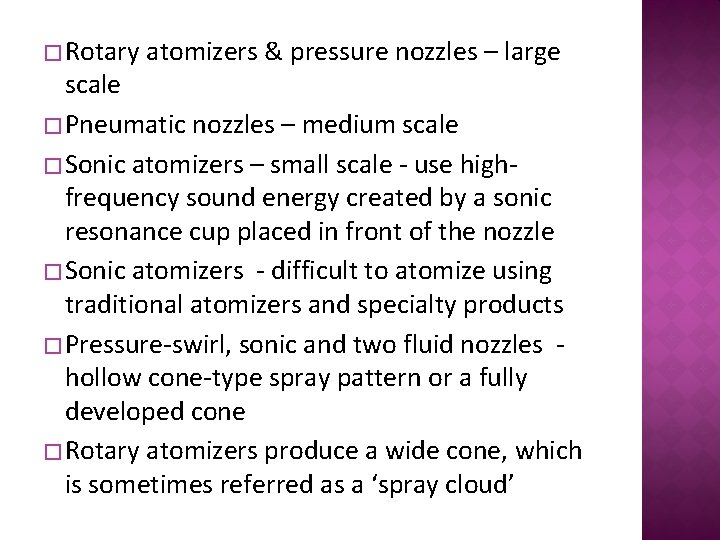 � Rotary atomizers & pressure nozzles – large scale � Pneumatic nozzles – medium