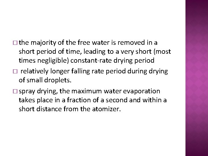 � the majority of the free water is removed in a short period of