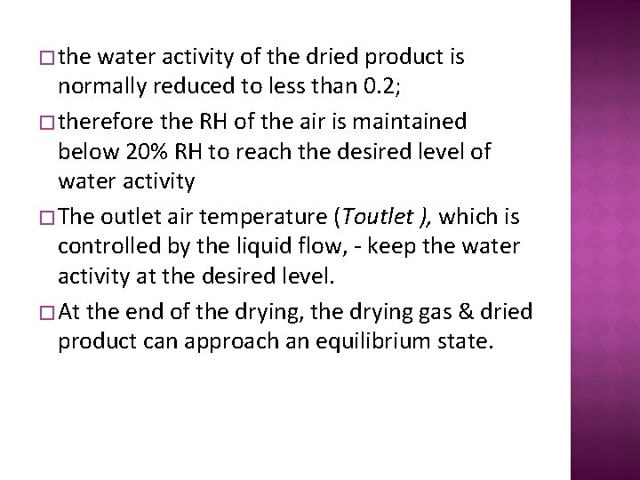 � the water activity of the dried product is normally reduced to less than