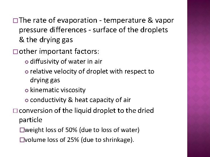 � The rate of evaporation - temperature & vapor pressure differences - surface of